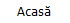Acasă